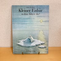 Kleiner Eisbär wohin fährst du ?
