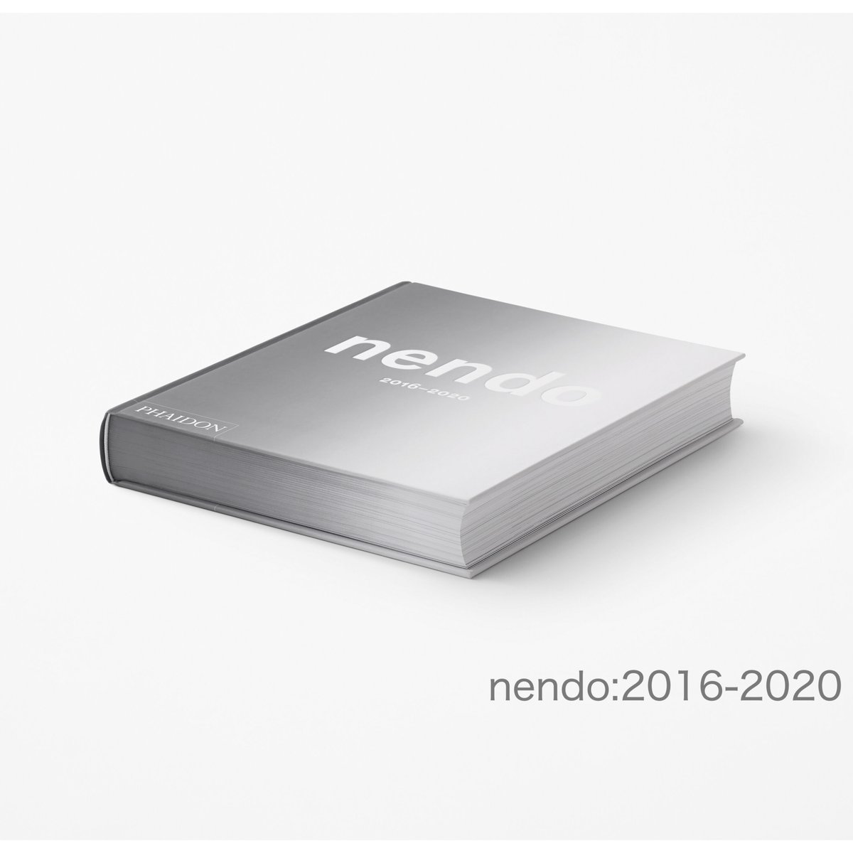 PHAIDON「nendo : 2016-2020」佐藤オオキ PHAIDON「nendo」 | nendo house