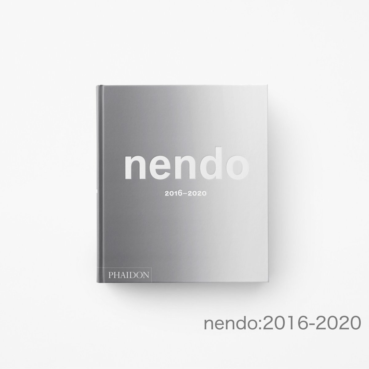 PHAIDON「nendo : 2016-2020」佐藤オオキ PHAIDON「nendo」 | nendo house