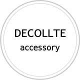 DECOLLTE ACCESSORY