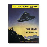 "Flying Saucers Are Real!" - Jack Womack