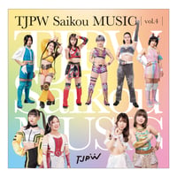 TJPW Saikou MUSIC vol.4