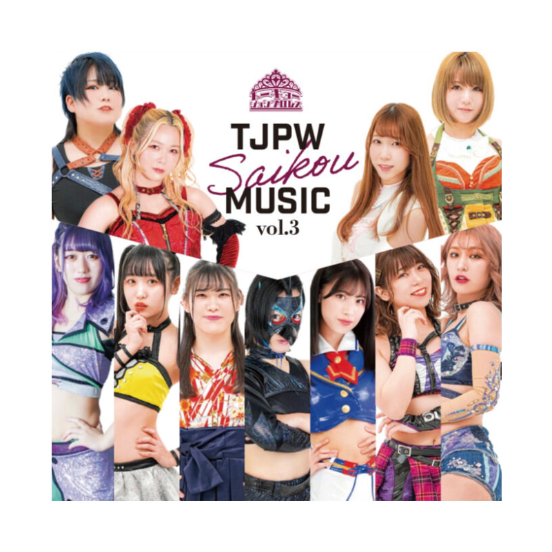 TJPW Saikou MUSIC vol.3 | 東京女子プロレス ONLINE STORE