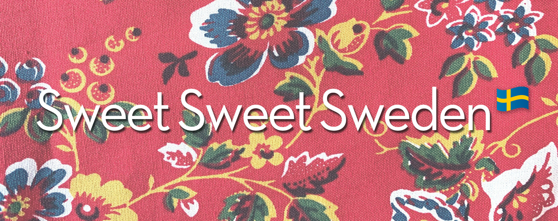 Sweet Sweet Sweden+