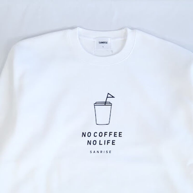 NO COFFEE NO LIFE】white | SANRISE Online Store