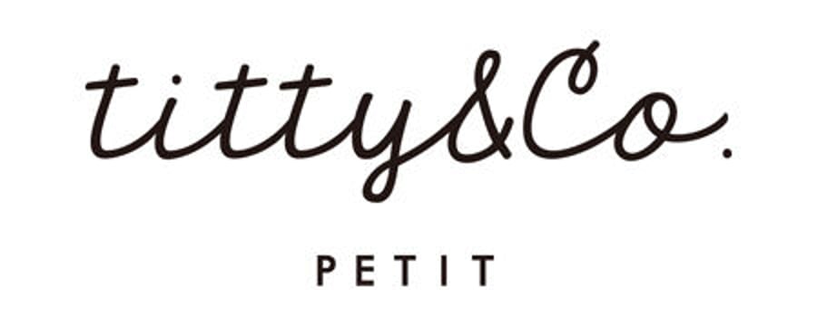 titty&Co. PETIT titty&Co. PETIT