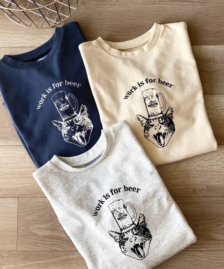 【MAISON MEOW】 work is for beer スウェット