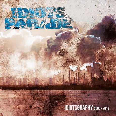 IDIOTS PARADE - Idiotsgraphy 2005-2013 (CD)