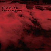 GUEDE - Folie a deux (CD)