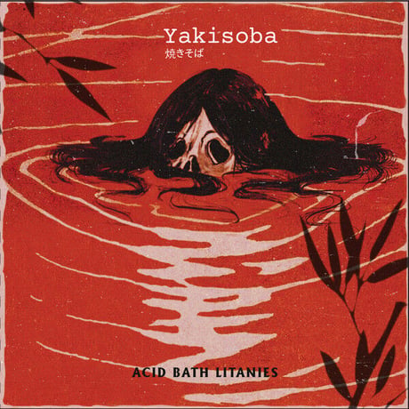 YAKISOBA - Acid bath litanies (CD)