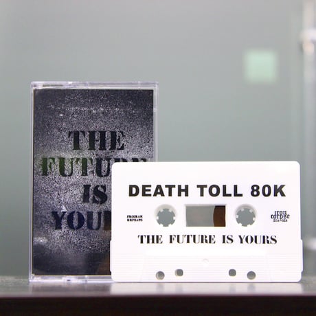 DEATH TOLL 80K - The Future Is Yours (CASSETTE)