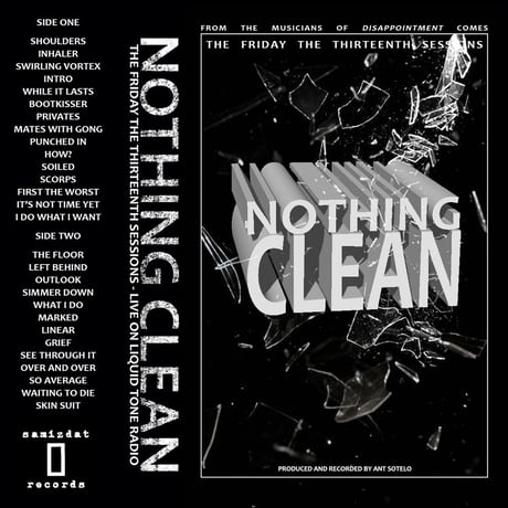 Nothing Clean - The Friday the Thirteenth Sessions - Live on Liquid Tone Radio (CASSETTE)