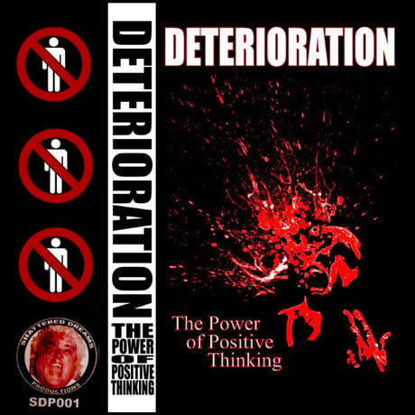 DETERIORATION - The Power Of Positive Thinking (CASSETTE)