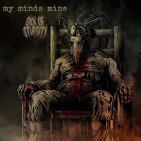 MY MINDS MINE/ SICK OF STUPIDITY - split (CD)
