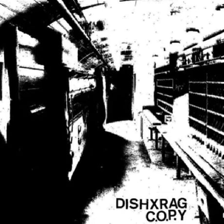 DISHxRAG / C.O.P.Y - split (pro CD-R)