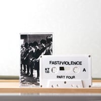 Fast Violence #4​​  - V.A (CASSETTE with DL code)
