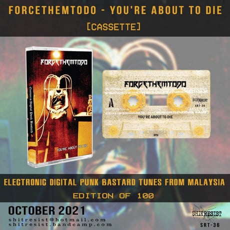 FORCETHEMTODO - You're About To Die (CASSETTE)
