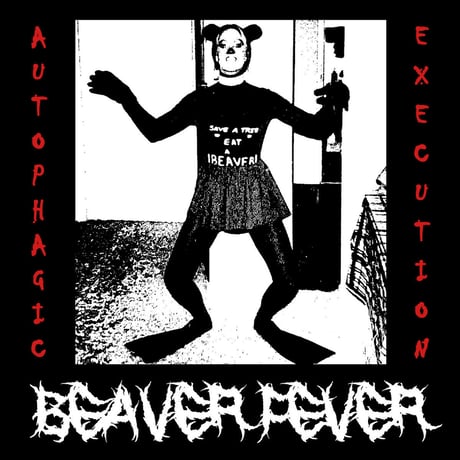 Beaver Fever - Autophagic Execution (CD-R)