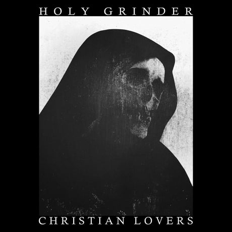 Holy Grinder / Christian Lovers - split (7inch)