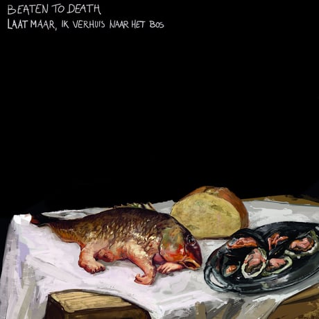 BEATEN TO DEATH - Laat maar, ik verhuis naar het bos (Gatefold2LP)