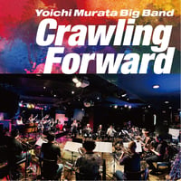 村田陽一BigBand 「Crawling Foward」CD