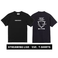 STREAMING LIVE ｢EVE｣ T-SHIRTS