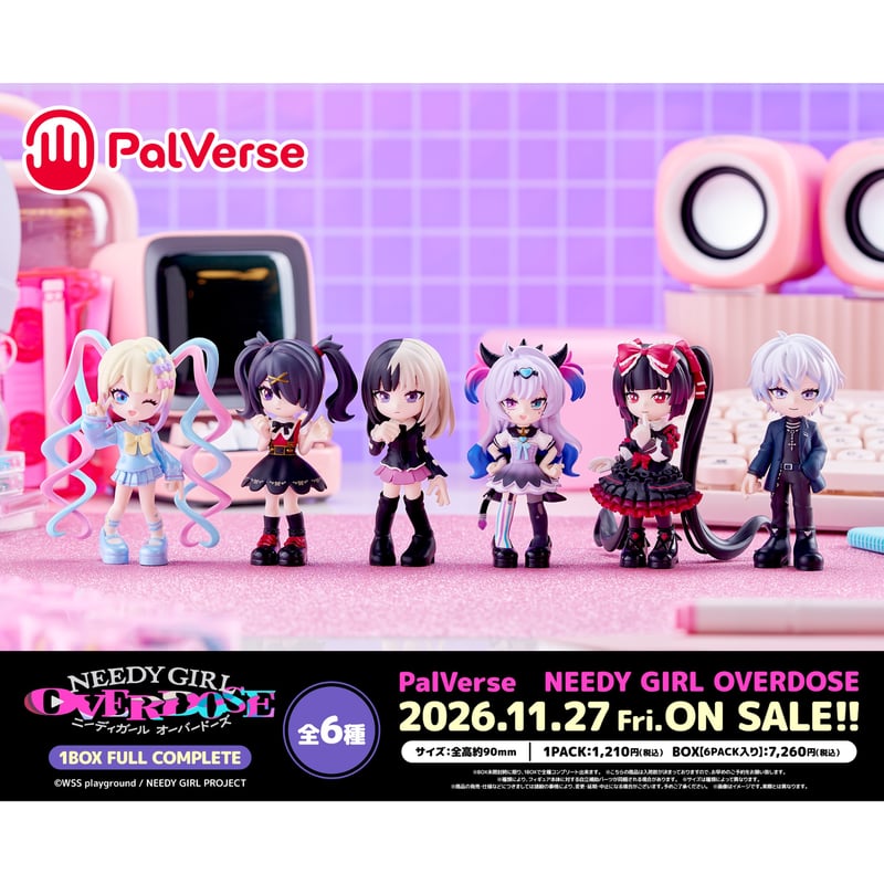 NEEDY GIRL OVERDOSE フィギュアセット PalVerse NEEDY GIRL OVERDOSE 全6種セット BOX【予約商品：20