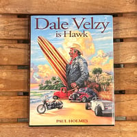 Dale Velzy is Hawk