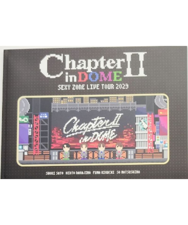 単品】 SEXY ZONE LIVE TOUR 2023 ChapterⅡ in DOME
