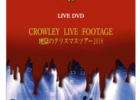 CROWLEY LIVE FOOTAGE〜地獄のクリスマスツアー 2018 (LIVE DVD)