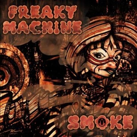 FREAKY MACHINE - SMOKE(CD)  [2020] MA/CD-17