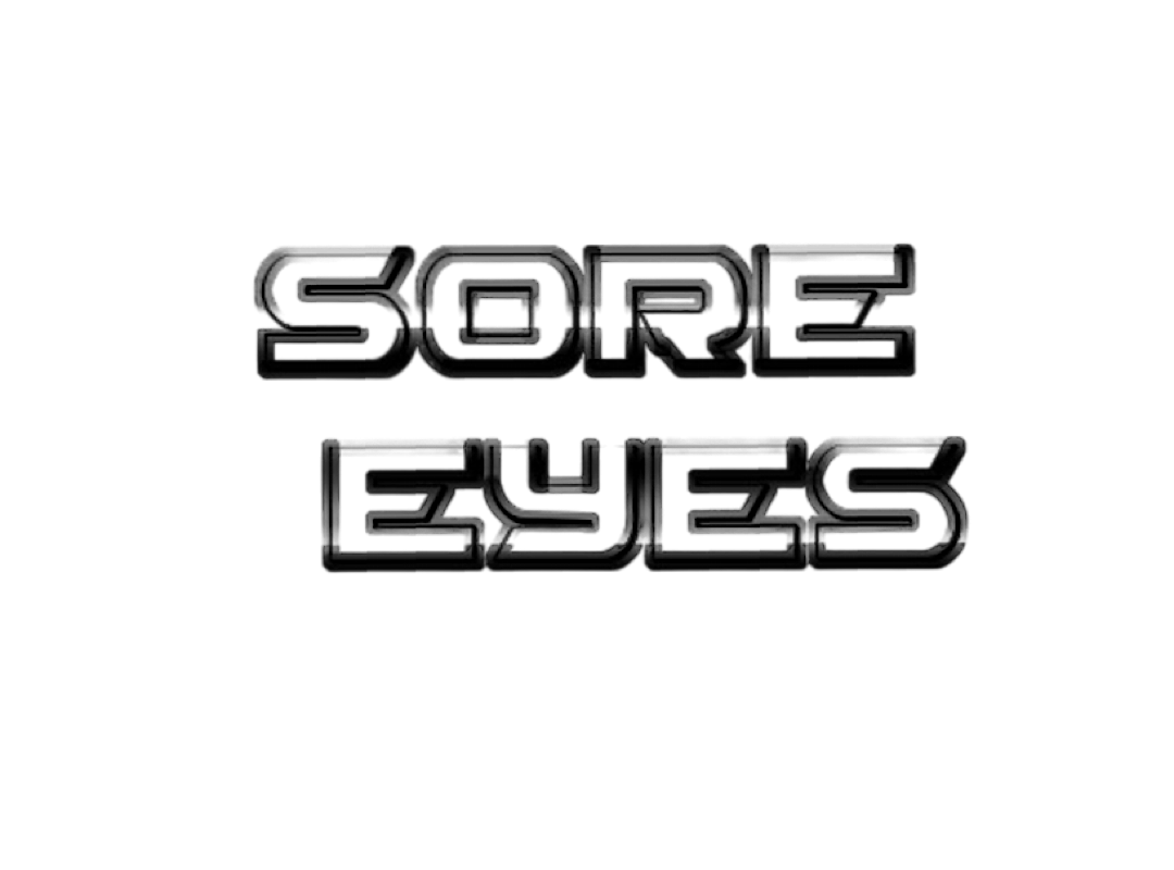 SORE EYES