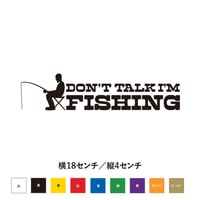 【DON’T TALK. I’M FISHING.】カッティングステッカー