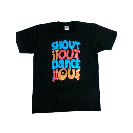 !SHOUT IT OUT DANCE IT OUT!