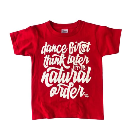 Dance First Think Later!