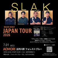 SLAK メジャーデビュー ジャパンツアー 2026 in 青森