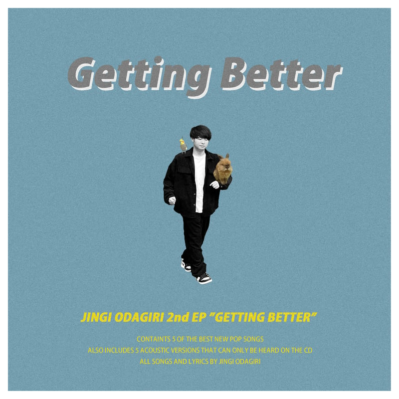 2nd EP「Getting Better」 | おだじん直売所