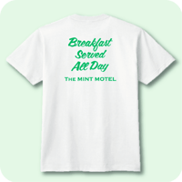 The MINT " BREAKFAST SERVED ALL DAY T-SHIRTS" /WHITE
