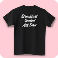 The MINT " BREAKFAST SERVED ALL DAY T-SHIRTS / BLACK"