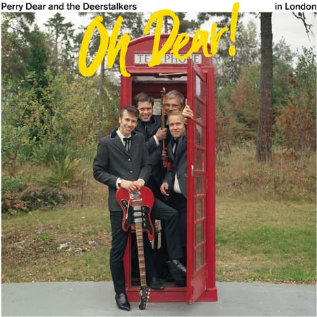 PERRY DEAR & THE DEARSTALKERS / Oh Dear！ LP