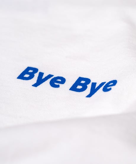 HelloByeBye T
