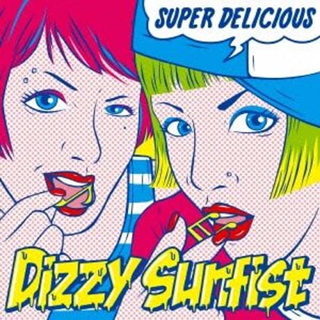 【Dizzy Sunfist】⑦『SUPER DELICIOUS』《※店頭受取商品》