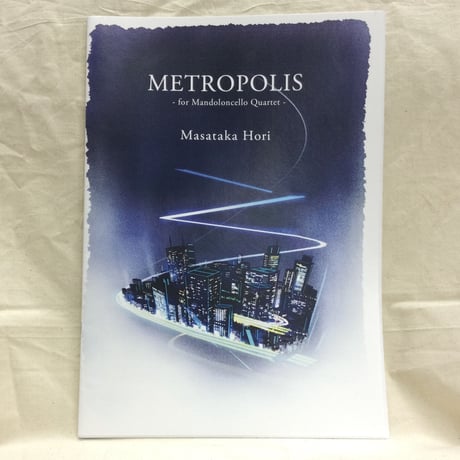 堀雅貴／METROPOLIS（マンドロンチェロ四重奏：Mc✕４）