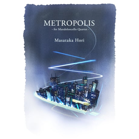 堀雅貴／METROPOLIS（マンドロンチェロ四重奏：Mc✕４）