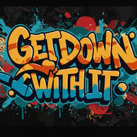 Get Down With It