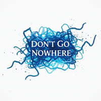 Don't Go Nowhere