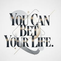 You Can Bet Your Life