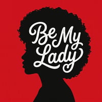 Be My Lady