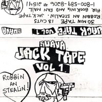Suava / Jack Tape Vol. 1 (Robbin An Stealin!)
