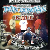 Don Donovan & Tha KMT / Sittin On Top Of Da' World